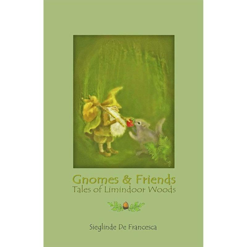 Gnomes & Friends: Tales Of Limindoor Woods – Book 2 Fairies & Gnomes